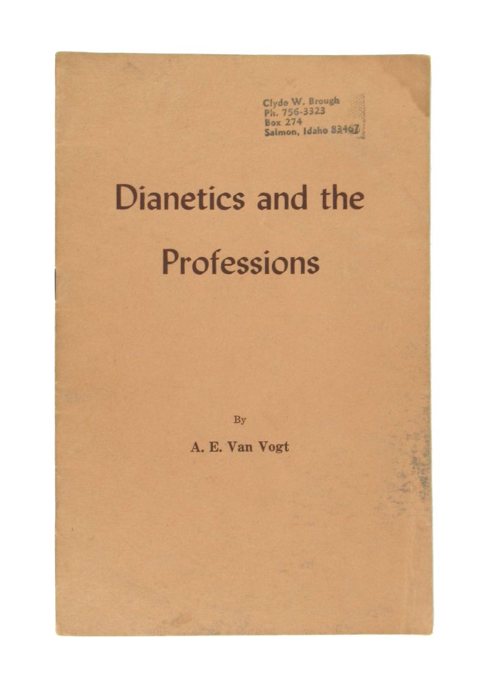 Item #11309 Dianetics and the Professions. A E. Van Vogt.
