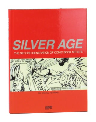 Item #11412 Silver Age: The Second Generation of Comic Book Artists. Daniel Herman