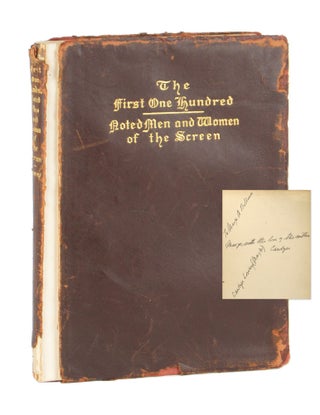 Item #11428 The First One Hundred Noted Men and Women of the Screen [Signed and Inscribed]....