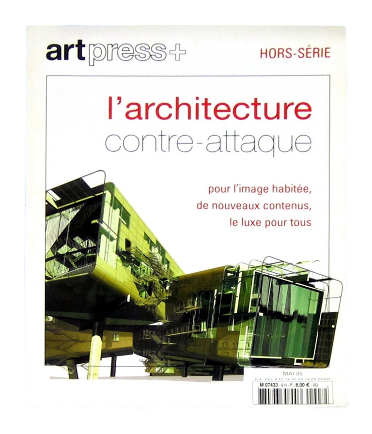 Item #11509 L'Architecture Contre-Attaque (Art Press+ Hors-Série Mai 05) [Architecture Counter-Attack Art Press+ Special Issue May 2005]. Catherine Millet, Christophe Le Gac, Béatrice Simonot.
