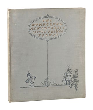 Item #11664 The Wonderful Adventures of Little Prince Toofat. George Randolph Chester, Robert Lawson