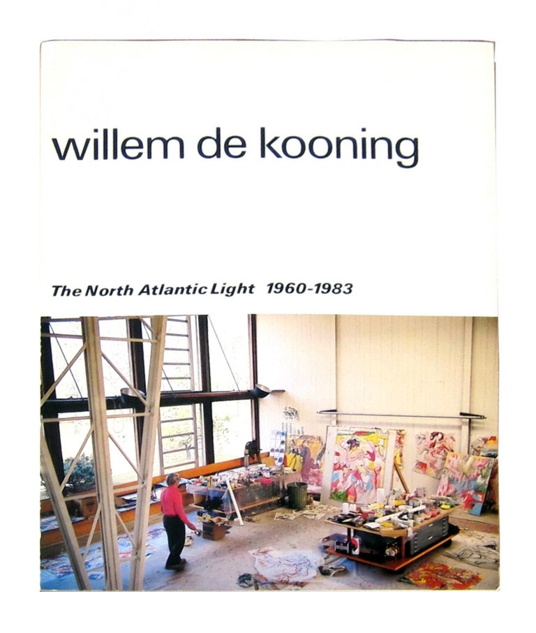 Item #11709 Willem de Kooning: Het Noordatlantisch licht The North Atlantic Light 1960-1983 [Dutch and English edition]. Willem de Kooning, Edy de Wilde, Carter Ratcliff.