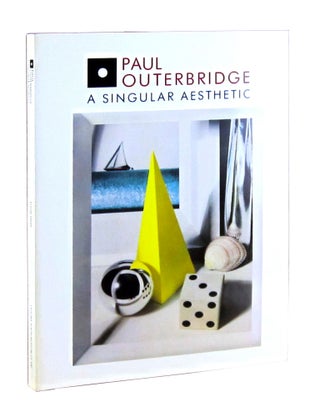 Item #11749 Paul Outerbridge A Singular Aesthetic: Photographs & Drawings 1921-1941, a Catalogue...