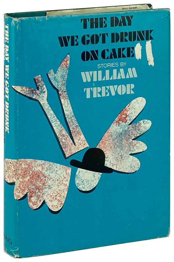 Item #11770 The Day We Got Drunk on Cake and Other Stories. William Trevor.