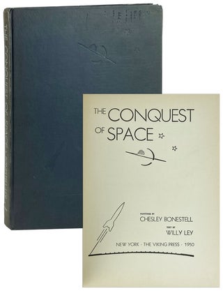 Item #11779 The Conquest of Space. Chesley Bonestell, Willy Ley, paintings, text