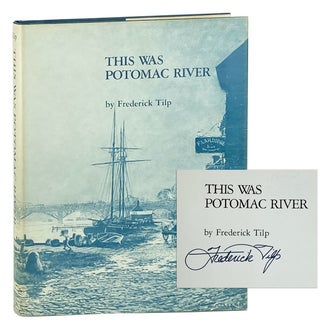 Item #11784 This Was Potomac River [Signed]. Frederick Tilp