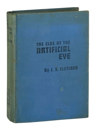 Item #11790 The Clue of the Artificial Eye. J S. Fletcher