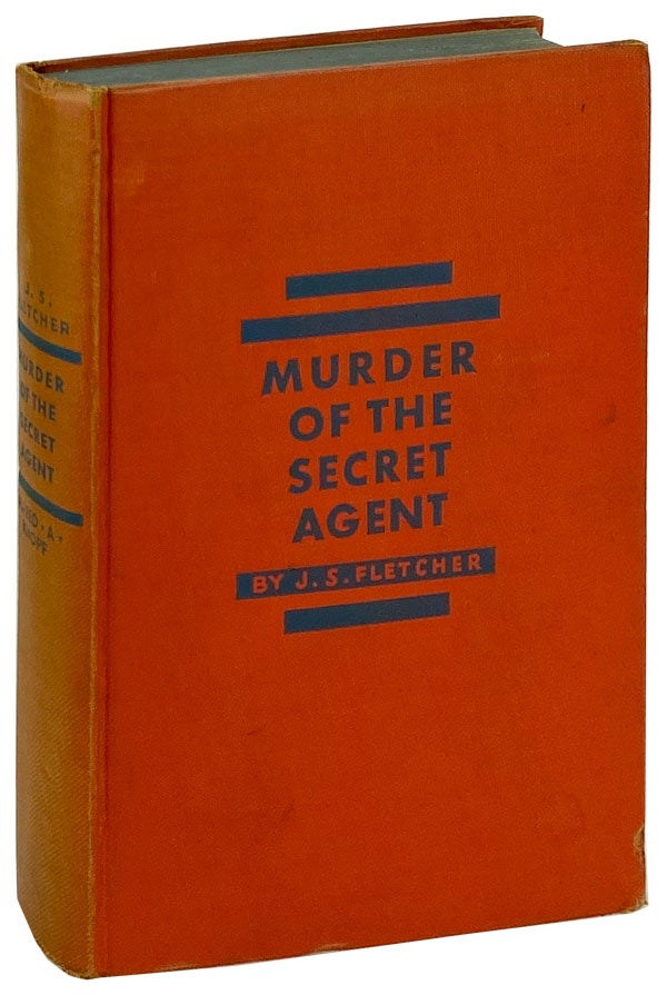 Item #11794 Murder of the Secret Agent. J S. Fletcher.