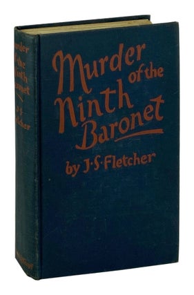 Item #11795 Murder of the Ninth Baronet. J S. Fletcher