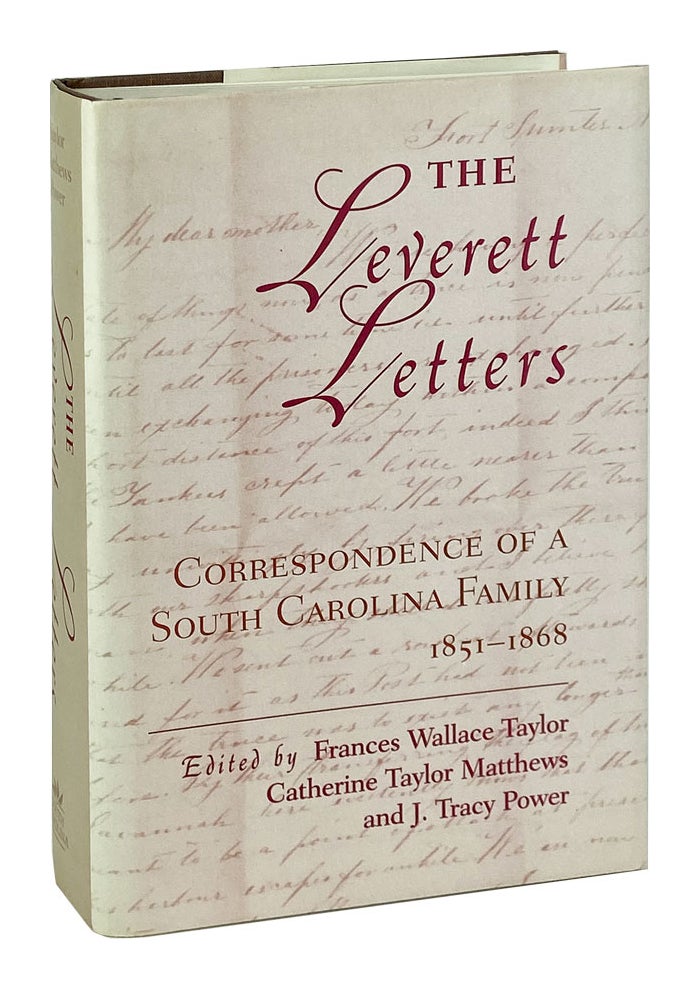 Item #11818 The Leverett Letters: Correspondence of a South Carolina Family, 1851-1868. Leverett Family, Frances Wallace Taylor, Catherine Taylor Matthews, J. Tracy Power, ed.