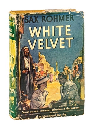 Item #11858 White Velvet. Sax Rohmer
