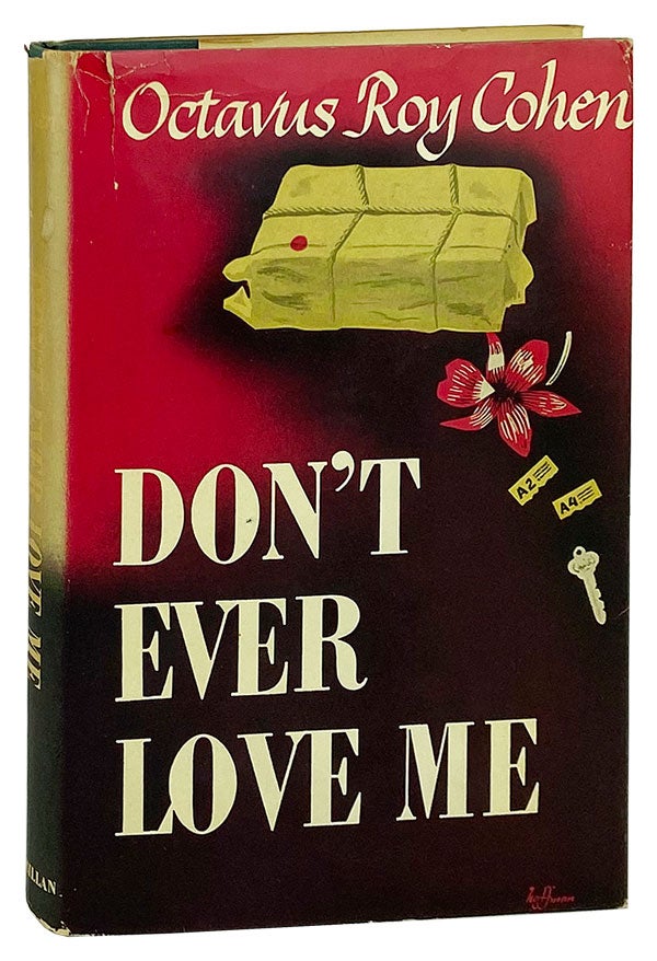 Item #11871 Don't Ever Love Me: A Novel. Octavus Roy Cohen.