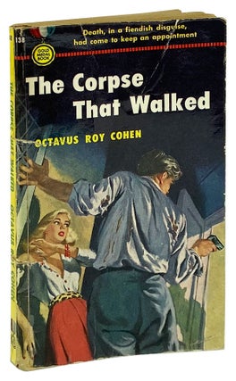 Item #11877 The Corpse That Walked. Octavus Roy Cohen