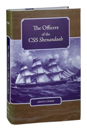 Item #11964 The Officers of the CSS Shenandoah. Angus Curry, John David Smith, fwd