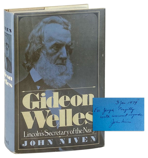 Item #11972 Gideon Welles: Lincoln's Secretary of the Navy [Signed]. John Niven.