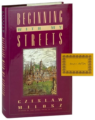 Item #12010 Beginning With My Streets: Baltic Reflections [Signed Bookplate Laid in]. Czeslaw...