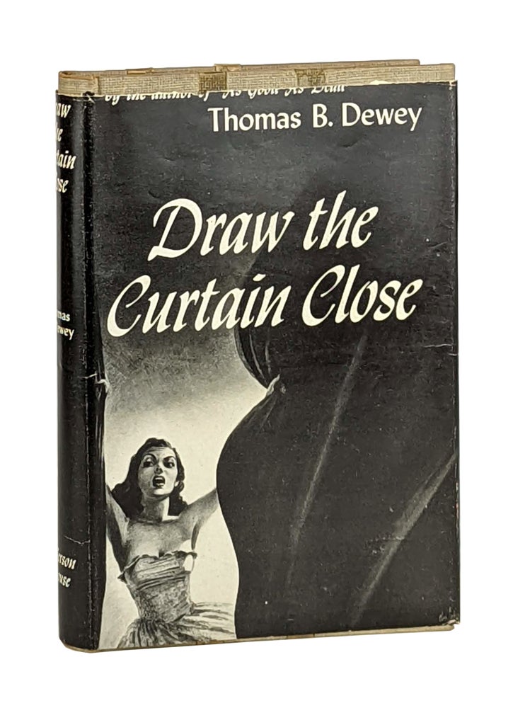 Item #12032 Draw the Curtain Close. Thomas B. Dewey.