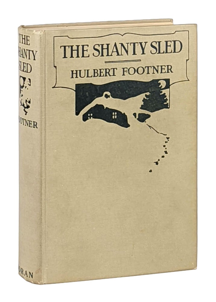 Item #12040 The Shanty Sled. Hulbert Footner.