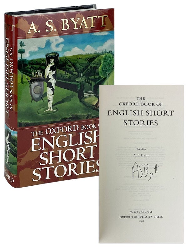 Item #12063 The Oxford Book of English Short Stories [Signed by Byatt]. A S. Byatt, ed.