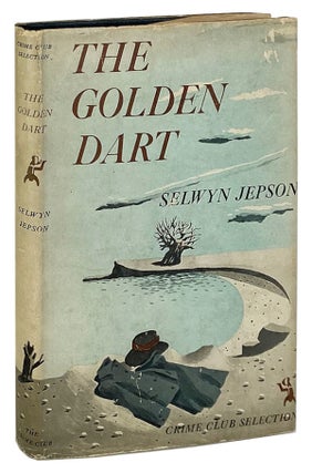 Item #12064 The Golden Dart. Selwyn Jepson
