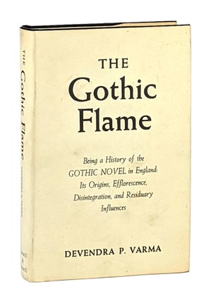 Item #12068 The Gothic Flame: Being a History of the Gothic Novel in England - Its Origins,...