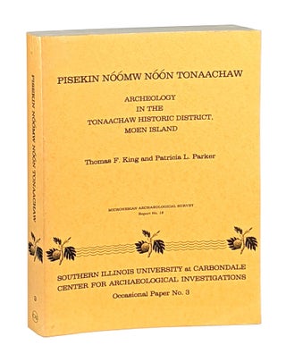 Item #12071 Pisekin Noomw Noon Tonaachaw: Archaeology in the Tonaachaw Historic District, Moen...