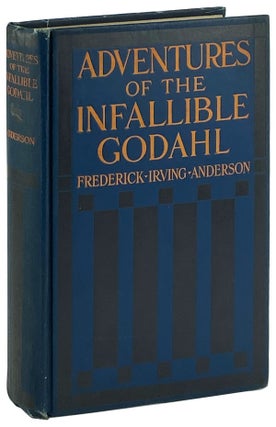 Item #12086 Adventures of the Infallible Godahl. Frederick Irving Anderson