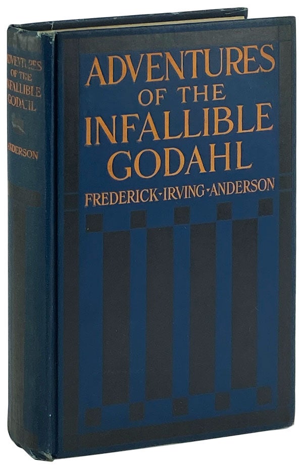 Item #12086 Adventures of the Infallible Godahl. Frederick Irving Anderson.