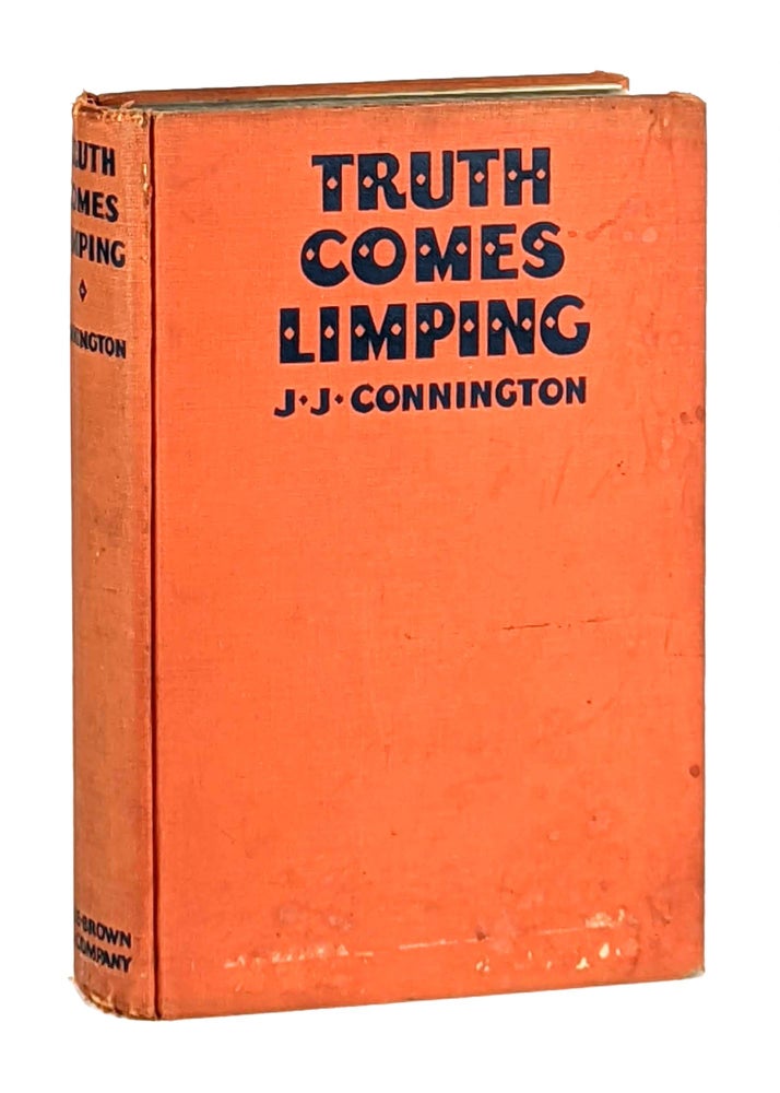 Item #12120 Truth Comes Limping. J J. Connington, pseud. Alfred Walter Stewart.
