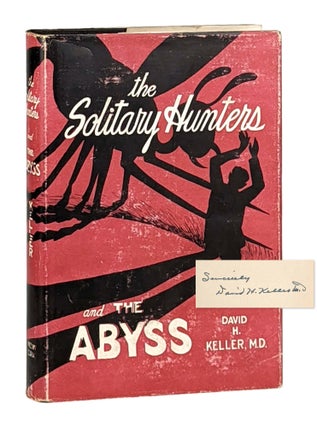 Item #12298 The Solitary Hunters and The Abyss. David H. Keller
