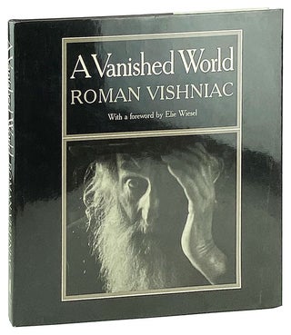 Item #12305 A Vanished World. Roman Vishniac, Elie Wiesel, fwd