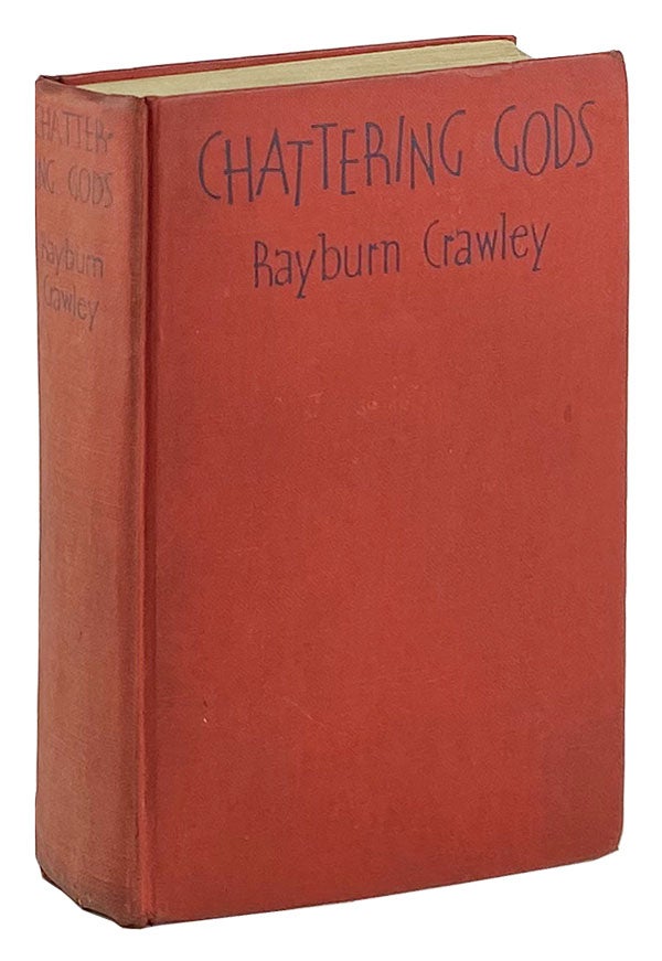 Item #12310 Chattering Gods. Rayburn Crawley.