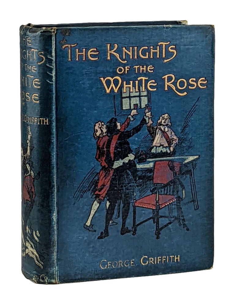 Item #12348 The Knights of the White Rose. George Griffith, Hal Hurst.
