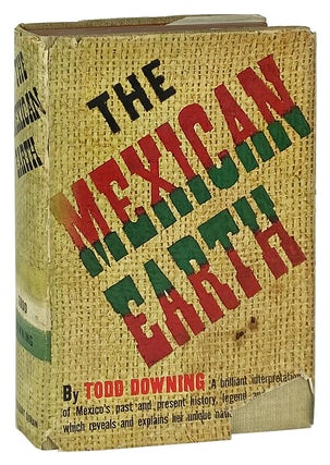 Item #12351 The Mexican Earth. Todd Downing, Howard Willard