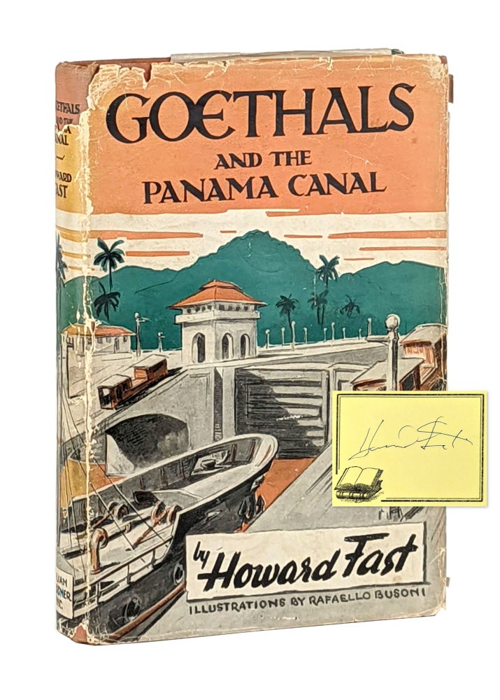 Item #12405 Goethals and the Panama Canal [Signed Bookplate Laid In]. Howard Fast, Rafaello Busoni.