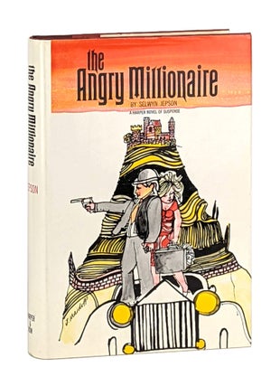Item #12426 The Angry Millionaire. Selwyn Jepson