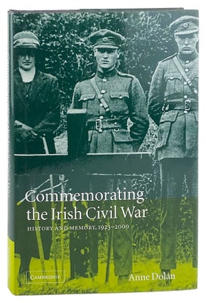 Item #12582 Commemorating the Irish Civil War. Anne Dolan