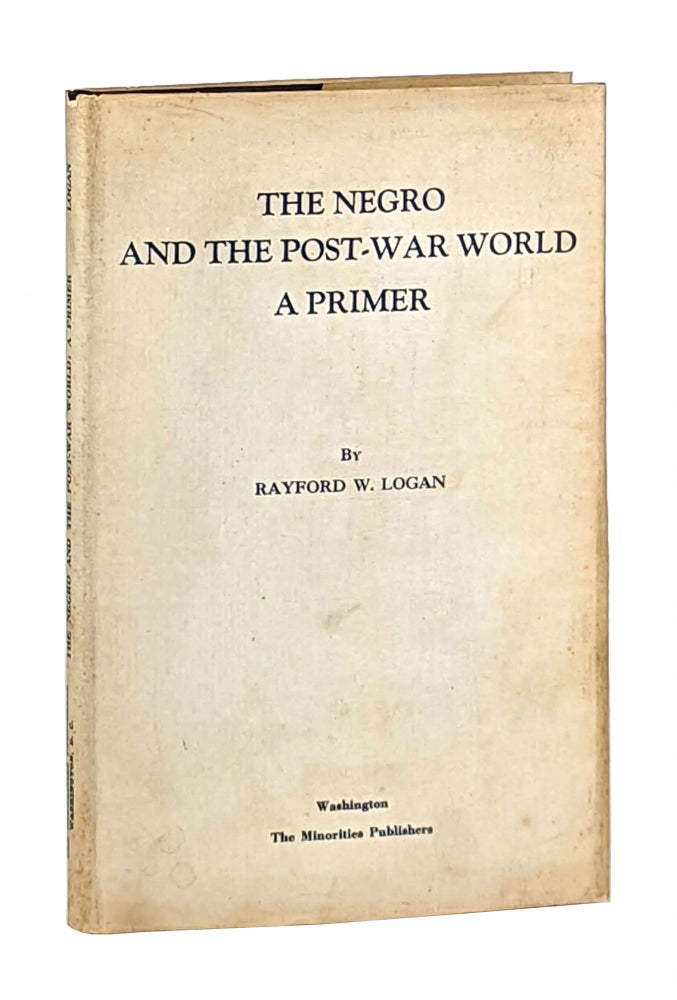 Item #12611 The Negro and the Post-War World: A Primer. Rayford W. Logan.