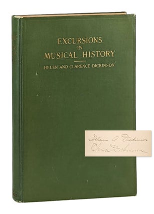 Item #12614 Excursions in Musical History [Signed by Both]. Helen, Clarence Dickinson