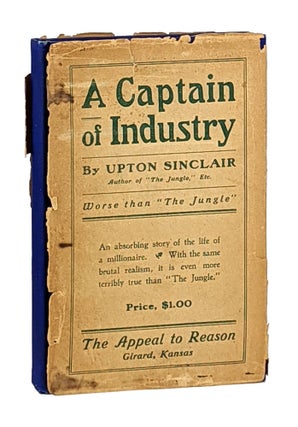 Item #12616 A Captain of Industry, Being the Story of a Civilized Man. Upton Sinclair