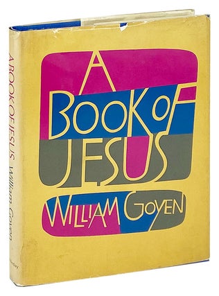 Item #12621 A Book of Jesus. William Goyen