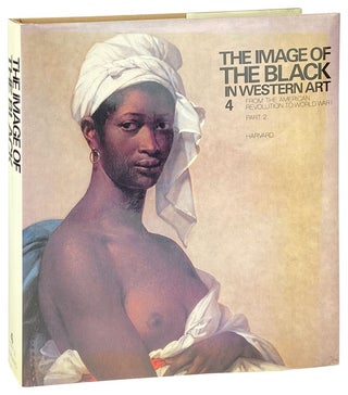 Item #12645 The Image of the Black in Western Art Volume IV: From the American Revolution to...