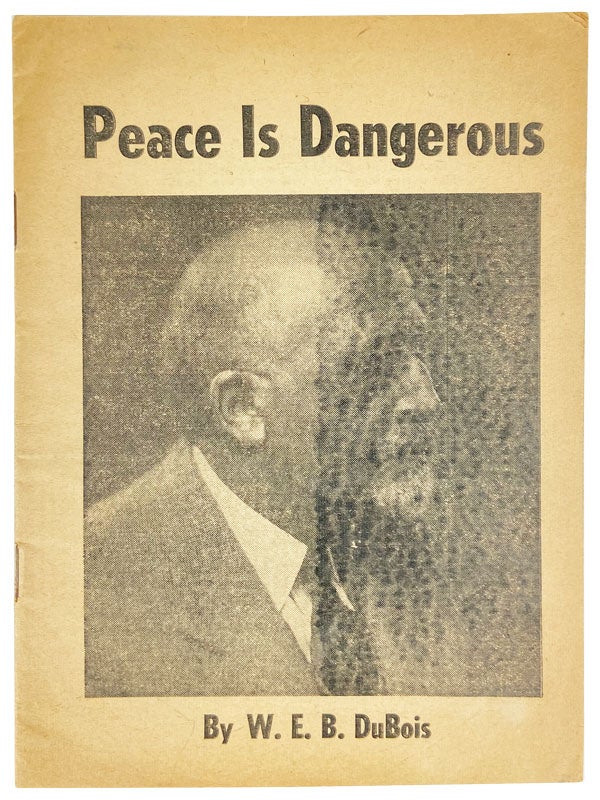 Item #12672 Peace Is Dangerous. W E. B. Du Bois, Cedric Belfrage, intro.