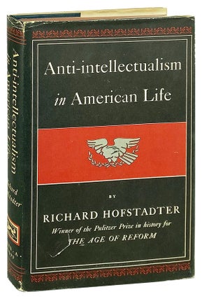 Item #12683 Anti-Intellectualism in American Life. Richard Hofstadter