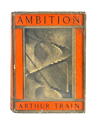 Item #12725 Ambition. Arthur Train