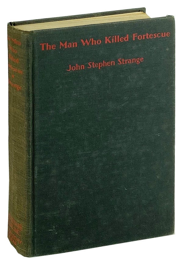 Item #12736 The Man Who Killed Fortescue. John Stephen Strange.