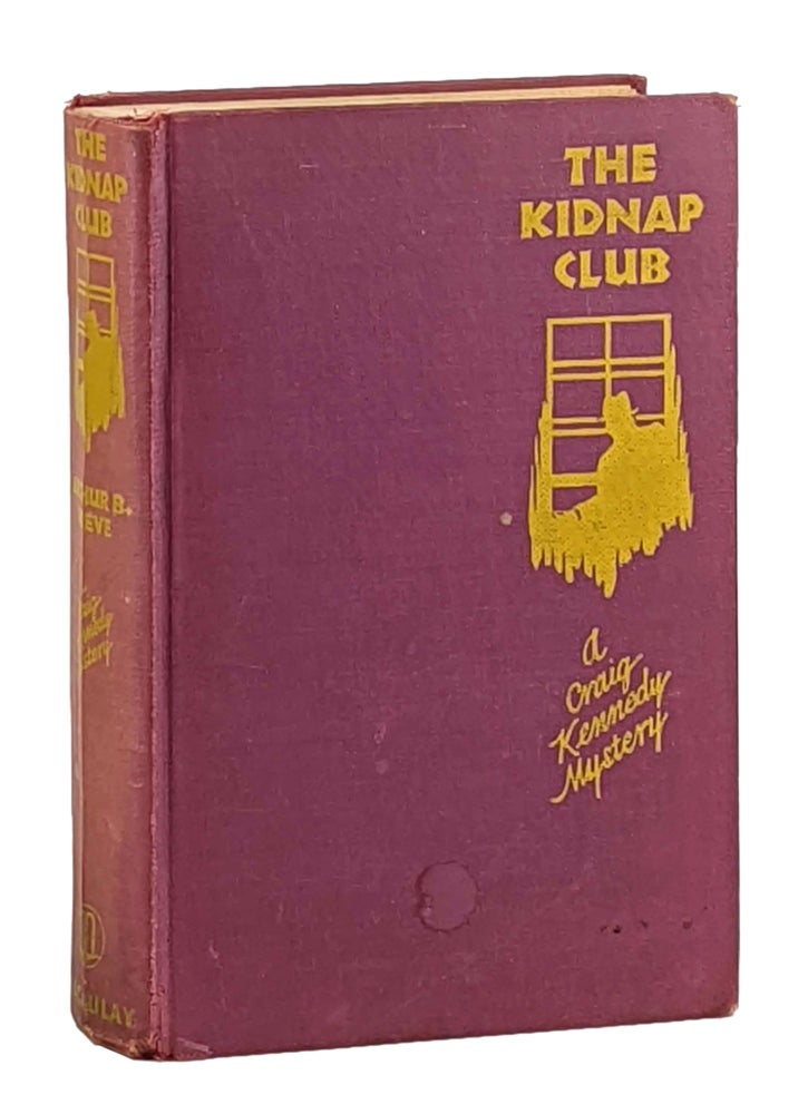 Item #12759 The Kidnap Club: A Craig Kennedy Mystery. Arthur B. Reeve.