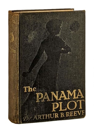 Item #12760 The Panama Plot: Pan-American Adventures of Craig Kennedy, Scientific Detective....