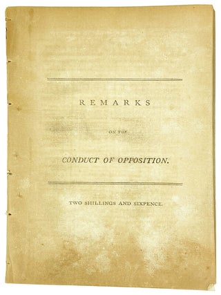 Item #12794 Remarks on the Conduct of the Opposition During the Present Parliament. Geoffrey Mowbray