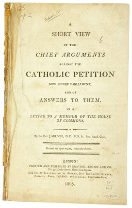 Item #12797 A Short View of the Chief Arguments Against the Catholic Petition Now Before...